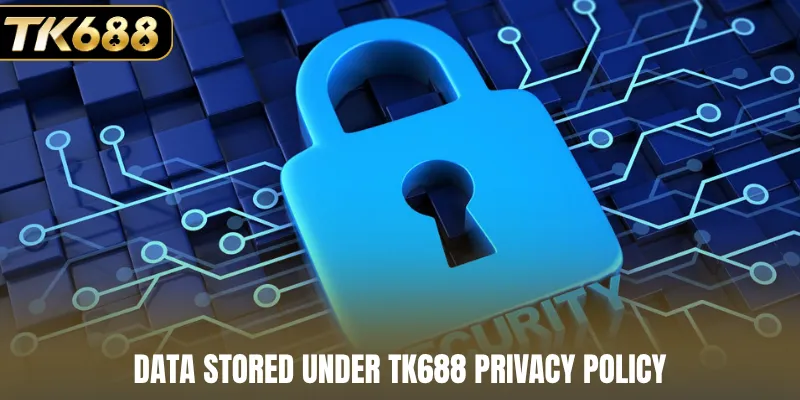Data stored under TK688 privacy policy