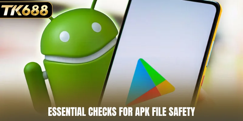 Essential checks for APK file safety