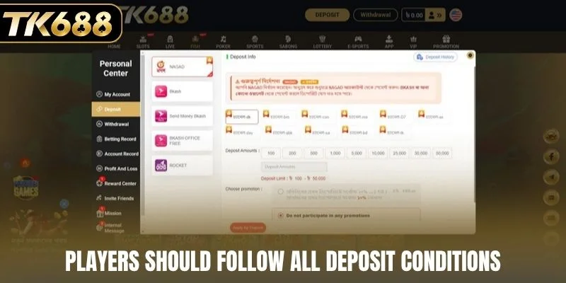 Players should follow all deposit conditions