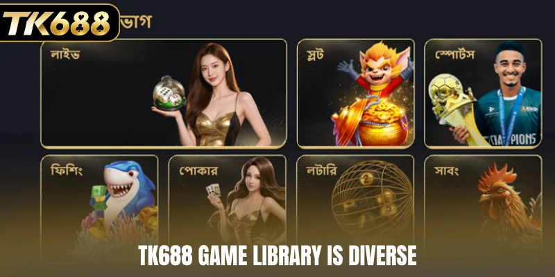 TK688 game library is diverse