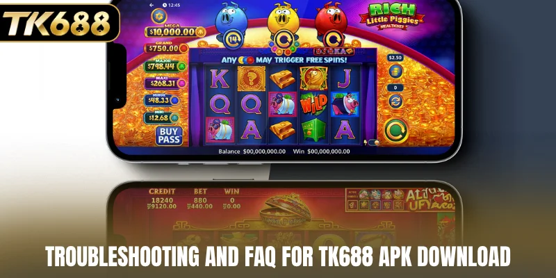 Troubleshooting and FAQ for TK688 APK download